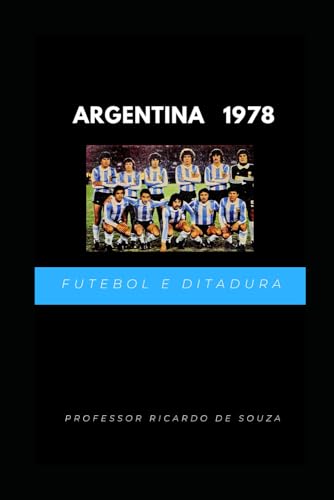 Argentina 1978: Ditadura e Futebol von Independently published