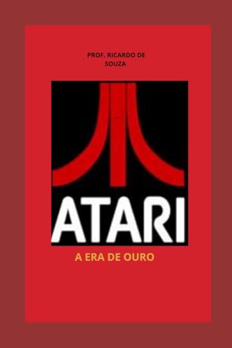 Atari: A Era de Ouro Atari: A Era de Ouro von Independently published