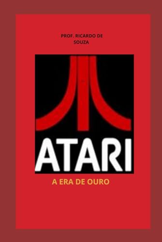 Atari: A Era de Ouro Atari: A Era de Ouro von Independently published