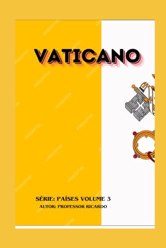 Estado Cidade do Vaticano: O Legado da Igreja (Países) von Independently published