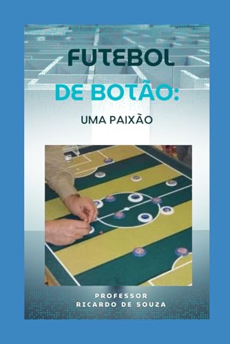 Futebol de Botão: Uma paixão Futebol de Botão: Uma paixão von Independently published