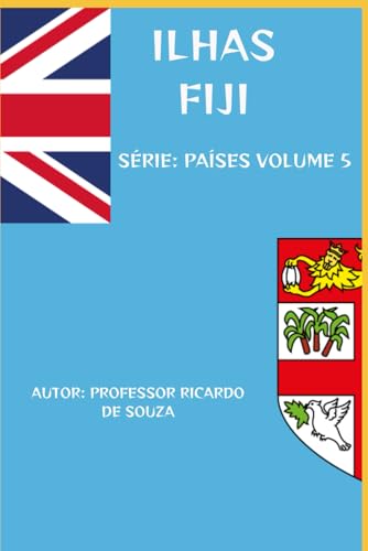Ilhas Fiji: O Paraíso das Ilhas no Pacífico (Países)