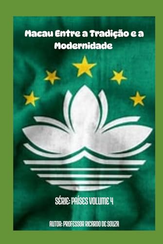 Macau: Entre a Tradição e a Modernidade (Países) von Independently published