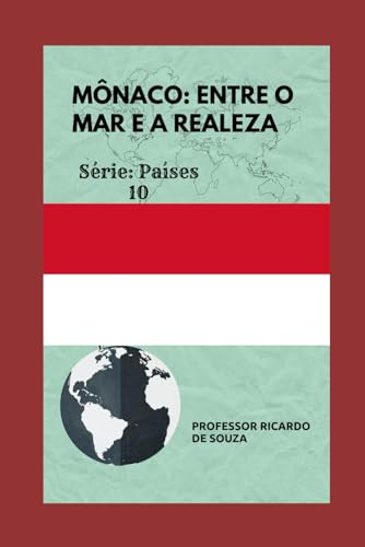 Mônaco: Entre o Mar e a Realeza (Países) von Independently published
