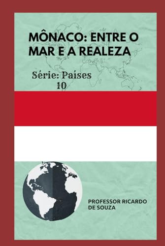 Mônaco: Entre o Mar e a Realeza (Países) von Independently published