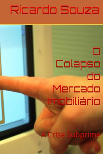 O Colapso do Mercado Imobiliário: A Crise Subprime von Independently published