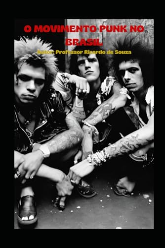 O Movimento Punk no Brasil: O grito nas Ruas O Movimento Punk no Brasil: O grito nas Ruas von Independently published