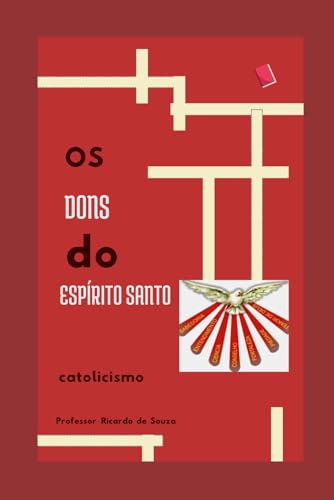 Os Dons do Espírito Santo: Catolicismo Os Dons do Espírito Santo: Catolicismo von Independently published