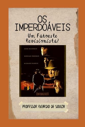 Os Imperdoáveis: Um Faroeste Revisionista? Os Imperdoáveis: Um Faroeste Revisionista? von Independently published
