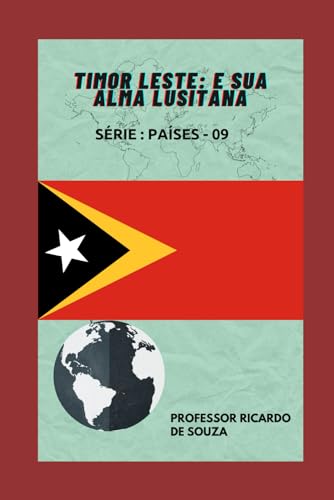 Timor Leste: E Sua Alma Lusitana (Países) von Independently published