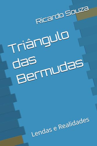 Triângulo das Bermudas: Lendas e Realidades Triângulo das Bermudas: Lendas e Realidades von Independently published