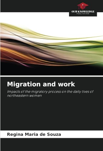 Migration and work: Impacts of the migratory process on the daily lives of northeastern women