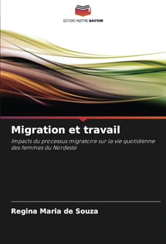 Migration et travail: Impacts du processus migratoire sur la vie quotidienne des femmes du Nordeste