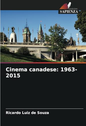 Cinema canadese: 1963-2015 von Edizioni Sapienza