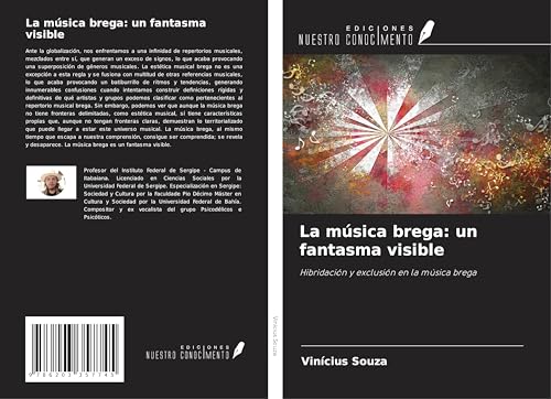 La música brega: un fantasma visible: Hibridación y exclusión en la música brega von Ediciones Nuestro Conocimiento