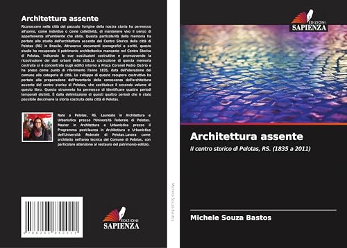 Architettura assente: Il centro storico di Pelotas, RS. (1835 a 2011) von Edizioni Sapienza