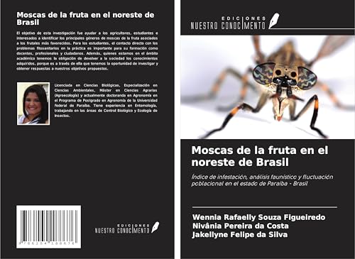 Moscas de la fruta en el noreste de Brasil: Índice de infestación, análisis faunístico y fluctuación poblacional en el estado de Paraíba - Brasil von Ediciones Nuestro Conocimiento