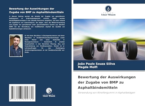 Bewertung der Auswirkungen der Zugabe von BMP zu Asphaltbindemitteln: Verwendung von Altreifengummi in Asphaltbelägen von Verlag Unser Wissen