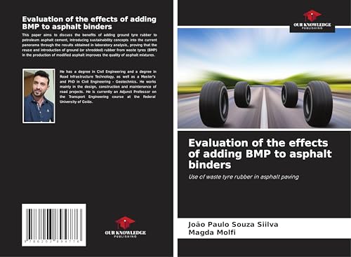 Evaluation of the effects of adding BMP to asphalt binders: Use of waste tyre rubber in asphalt paving von Our Knowledge Publishing