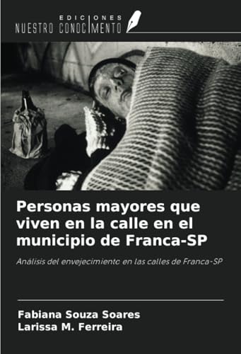 Personas mayores que viven en la calle en el municipio de Franca-SP: Análisis del envejecimiento en las calles de Franca-SP