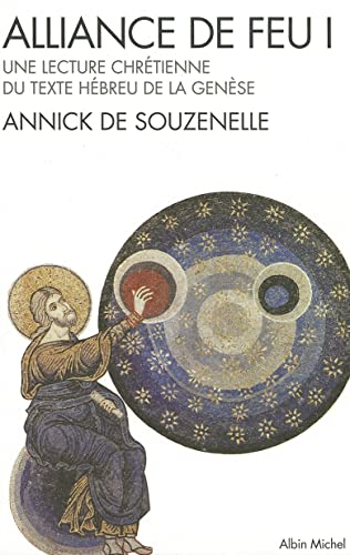 Alliance de Feu - Tome 1: Une lecture chrétienne du texte hébreu de la Genèse (Spiritualites Grand Format)
