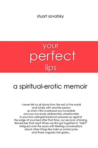 Your Perfect Lips: A Spiritual-Erotic Memoir