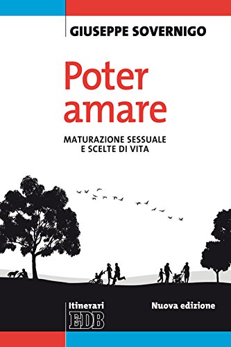Poter amare. Maturazione sessuale e scelte di vita. Nuova ediz. (Itinerari, Band 136) von EDB