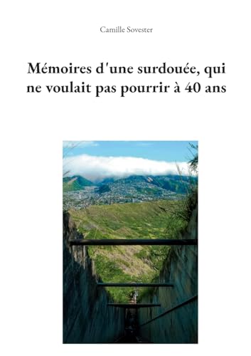 Mémoires d'une surdouée, qui ne voulait pas pourrir à 40 ans von BoD – Books on Demand – Frankreich
