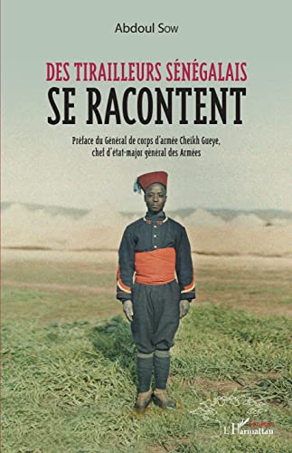 Des tirailleurs sénégalais se racontent Des tirailleurs sénégalais se racontent von L'HARMATTAN
