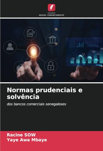 Normas prudenciais e solvência: dos bancos comerciais senegaleses von Edições Nosso Conhecimento