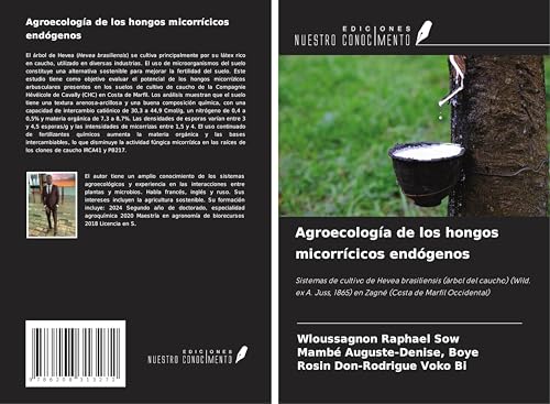 Agroecología de los hongos micorrícicos endógenos: Sistemas de cultivo de Hevea brasiliensis (árbol del caucho) (Wild. ex A. Juss, 1865) en Zagné (Costa de Marfil Occidental) von Ediciones Nuestro Conocimiento