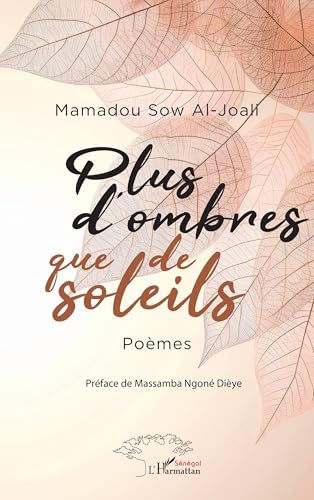 Plus d'ombres que de soleils: Poèmes Plus d'ombres que de soleils: Poèmes von Harmattan Sénégal