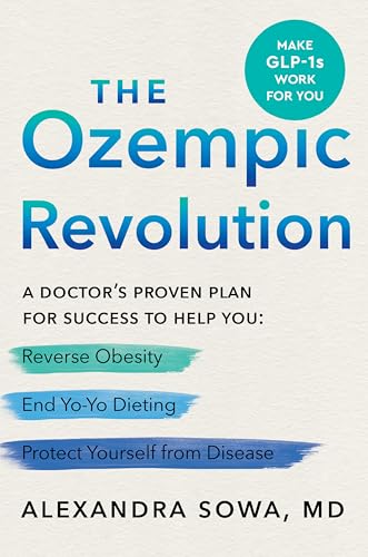 The Ozempic Revolution: A Doctor's Proven Plan for Success to Help You Reverse Obesity, End Yo-Yo Dieting, and Protect Yourself from Disease von Harvest