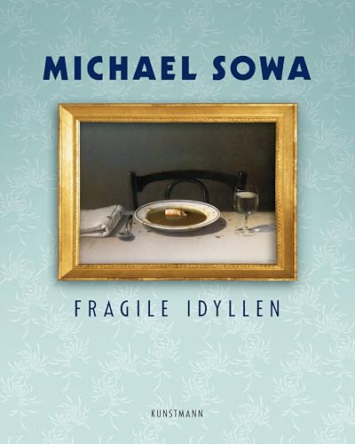 Fragile Idyllen: Limitierte Sonderausgabe im Großformat von Kunstmann, A