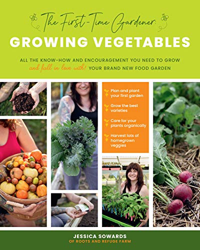 The First-Time Gardener: Growing Vegetables: All the know-how and encouragement you need to grow - and fall in love with! - your brand new food garden (1) (The First-Time Gardener's Guides, Band 1) von Cool Springs Press