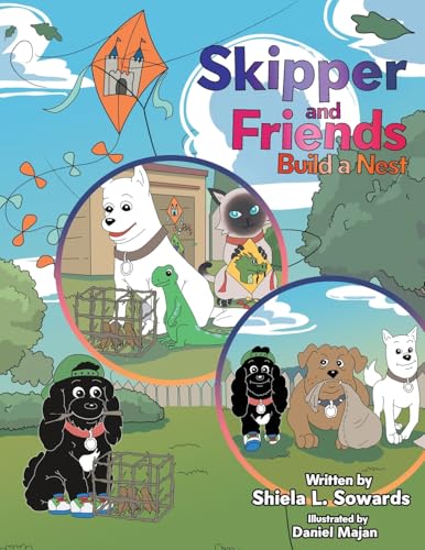 Skipper and Friends Build a Nest von Authors' Tranquility Press