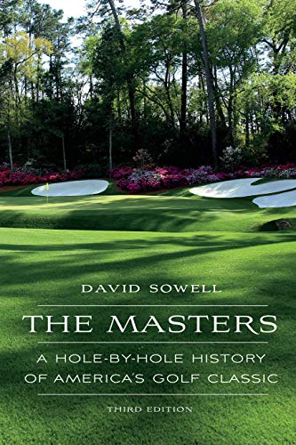 The Masters: A Hole-by-Hole History of America's Golf Classic The Masters: A Hole-by-Hole History of America's Golf Classic von University of Nebraska Press