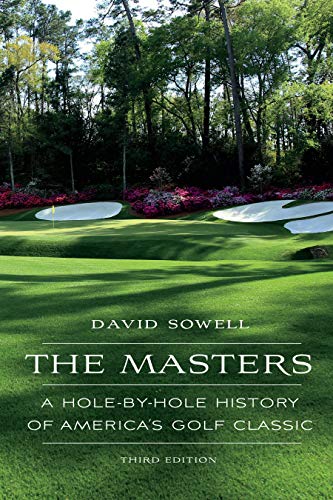 The Masters: A Hole-by-Hole History of America's Golf Classic von University of Nebraska Press