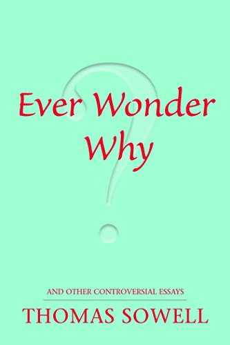 Ever Wonder Why?: And Other Controversial Essays (Hoover Institution Press Publication) von Hoover Institution Press
