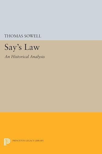 Say's Law: An Historical Analysis (Princeton Legacy Library) von Princeton University Press