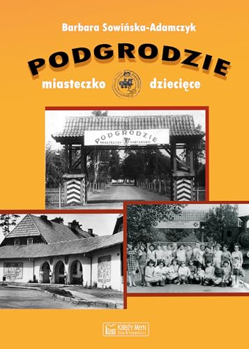Podgrodzie Miasteczko dziecięce von Księży Młyn