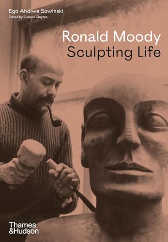 Ronald Moody: Sculpting Life von Thames & Hudson Ltd