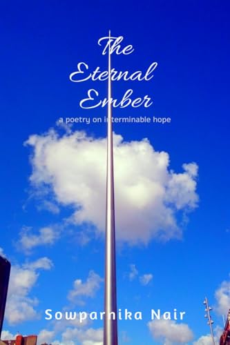 The Eternal Ember: A poetry on interminable hope von Notion Press