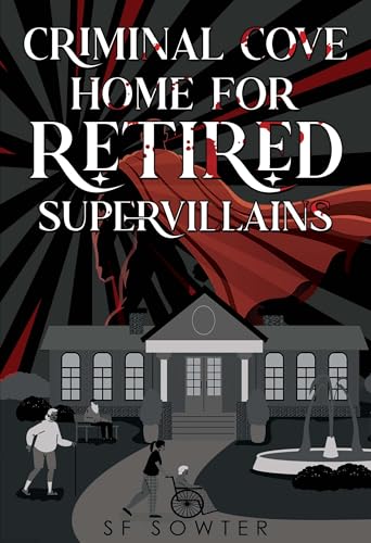 Criminal Cove: Home For Retired Supervillains von Olympia Publishers