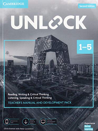 Unlock Levels 1-5 Teacher's Manual and Development Pack W/Downloadable Audio, Video and Worksheets: Reading, Writing & Critical Thinking and Listening, Speaking & Critical Thinking