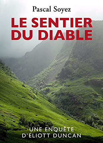 Le Sentier du Diable: Une enquête d'Eliott Duncan