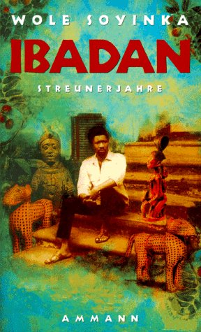 Ibadan: Streunerjahre 1946-1965. Erinnerungen Ibadan: Streunerjahre 1946-1965. Erinnerungen