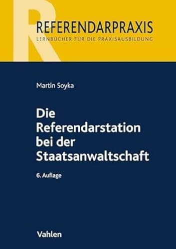 Die Referendarstation bei der Staatsanwaltschaft (Referendarpraxis) von Vahlen Franz GmbH