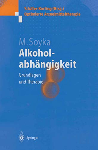 Alkoholabhängigkeit: Grundlagen und Therapie (Optimierte Arzneimitteltherapie)
