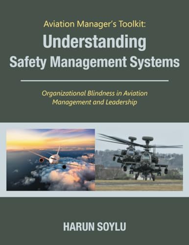 Aviation Manager’s Toolkit: Understanding Safety Management Systems: Organizational Blindness in Aviation Management and Leadership von Partridge Publishing Singapore